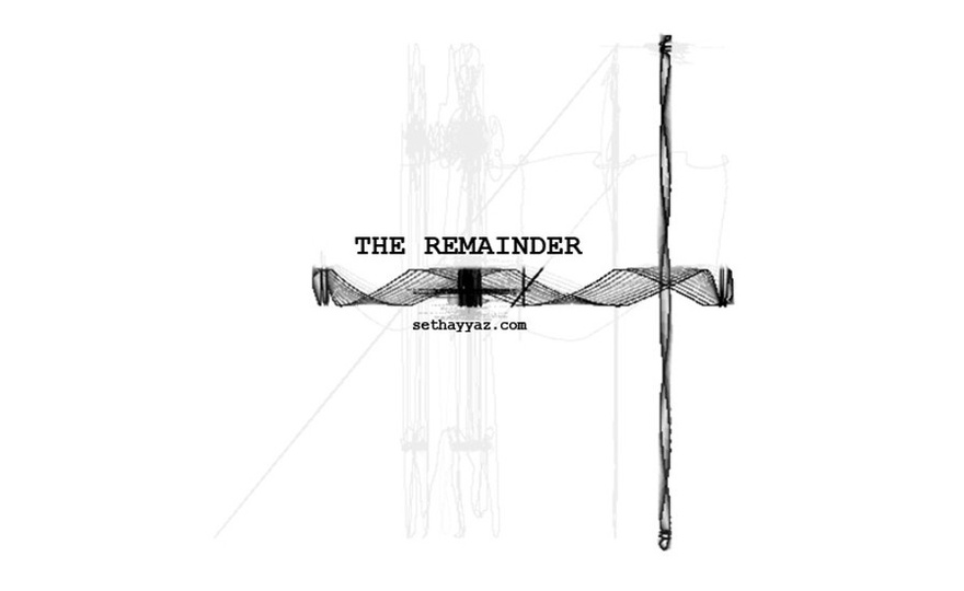 Seth Ayyaz, The Remainder, 2013. Electroacoustic, 8 channel, 14:00 duration.